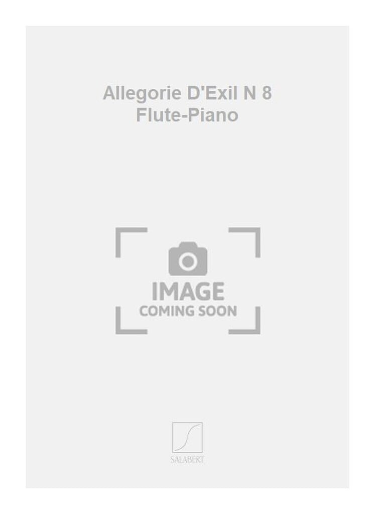 Allegorie D'Exil N 8 Flute-Piano